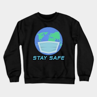 COVID19 - STAY SAFE Crewneck Sweatshirt